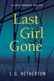 Book cover of: Last Girl Gone. By: J. G. Hetherton