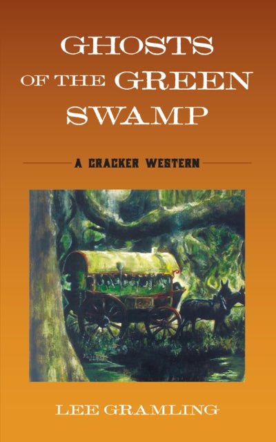 Book cover of: Ghosts of the Green Swamp. By: Lee Gramling