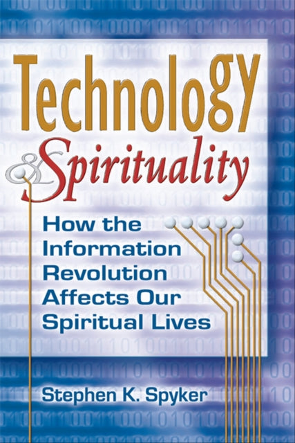 Book cover of: Technology & Spirituality. By: Stephen K. Spyker