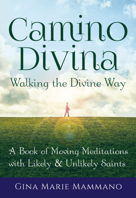 Book cover of: Camino Divina—Walking the Divine Way. By: Gina Marie Mammano