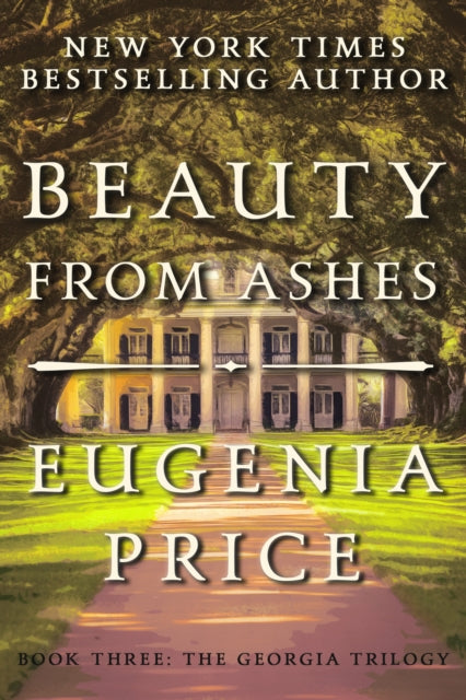 Book cover of: Beauty from Ashes. By: Eugenia Price