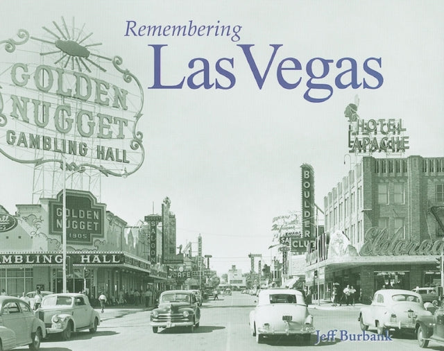 Book cover of: Remembering Las Vegas. By: Jeff Burbank