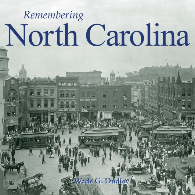 Book cover of: Remembering North Carolina. By: Wade G. Dudley