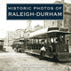 Book cover of: Historic Photos of Raleigh-Durham. By: Dusty Wescott