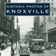 Book cover of: Historic Photos of Knoxville. By: William E. Hardy