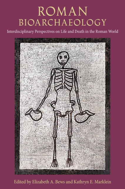 Book cover of: Roman Bioarchaeology. By: Elizabeth A. Bews