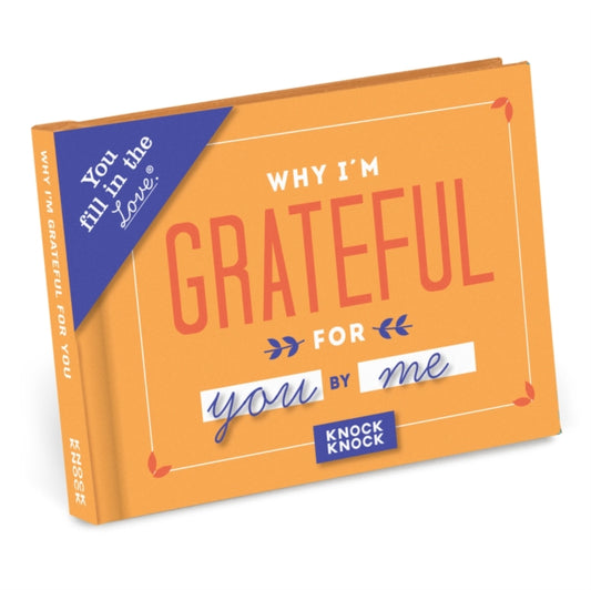Knock Knock Why I’m Grateful for You Book Fill in the Love Fill-in-the-Blank Book & Gift Journal 9781683490029 Knock Knock