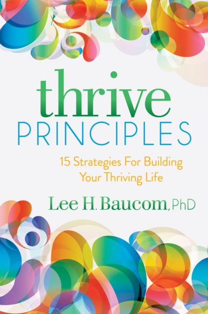 Book cover of: Thrive Principles. By: Lee H. Baucom PhD