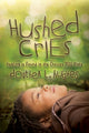 Book cover of: Hushed Cries. By: Dorthea L. Hughes