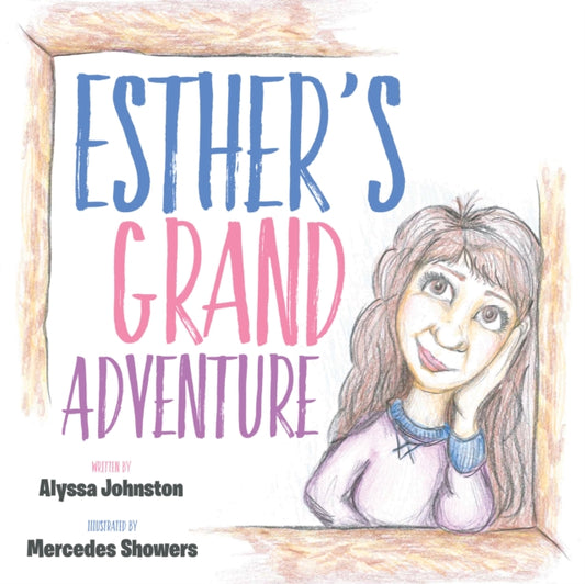 Book cover of: Esther's Grand Adventure. By: Alyssa Johnston