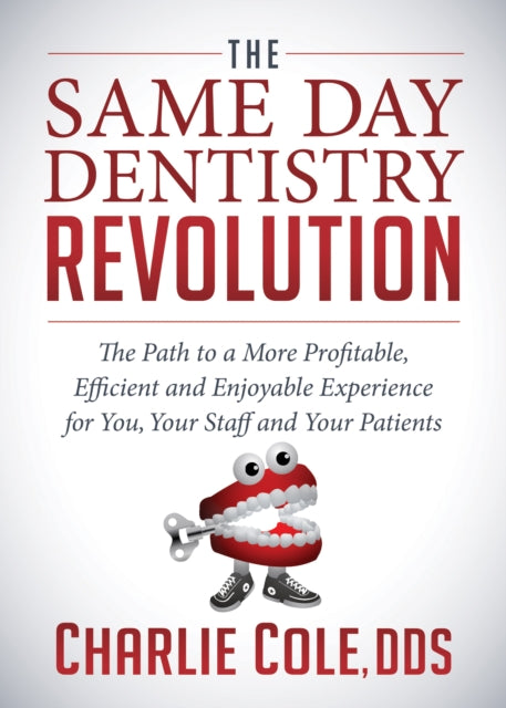 Book cover of: Same Day Dentistry Revolution. By: Charlie Cole