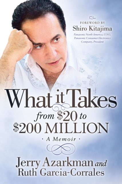 Book cover of: What it Takes... From $20 to $200 Million. By: Jerry Azarkman