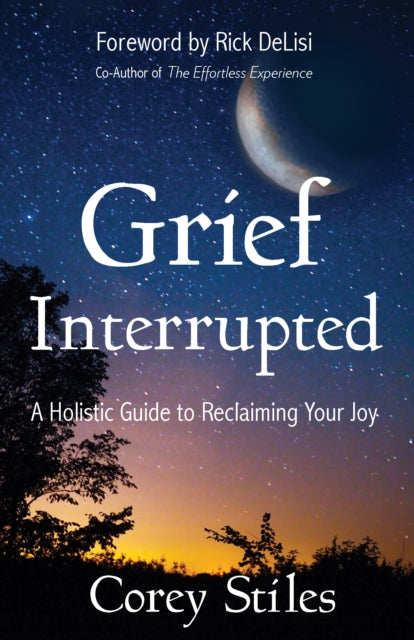 Book cover of: Grief Interrupted. By: Corey Stiles