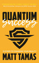 Book cover of: Quantum Success. By: Matt Tamas