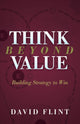 Book cover of: Think Beyond Value. By: David Flint