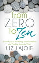 Book cover of: From Zero to Zen. By: Liz Lajoie