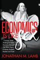 Book cover of: Economics is Like Sex. By: Jonathan M. Lamb