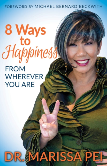 Book cover of: 8 Ways to Happiness. By: Dr. Marissa Pei