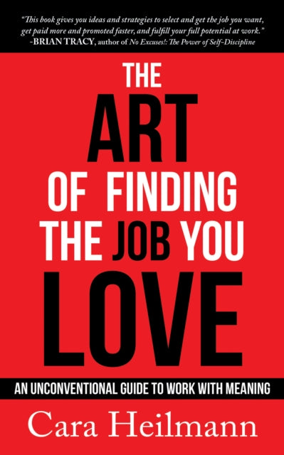 Book cover of: Art of Finding the Job You Love. By: Cara Heilmann