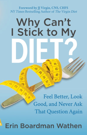 Why Can't I Stick to My Diet?