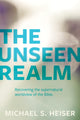 Unseen Realm – Recovering the Supernatural Worldview of the Bible 9781683592716 Michael S. Heiser