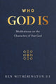 Book cover of: Who God Is. By: Ben Witherington