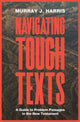 Book cover of: Navigating Tough Texts. By: Murray James Harris