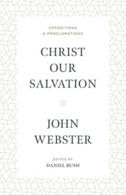 Book cover of: Christ Our Salvation. By: John Webster