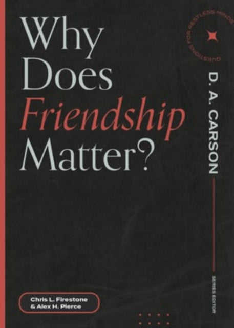 Book cover of: Why Does Friendship Matter?. By: Chris L. Firestone