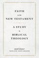 Book cover of: Faith in the New Testament – A Study in Biblical Theology. By: Adolf Schlatter