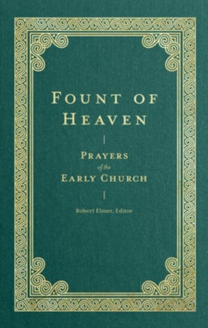 Fount of Heaven – Prayers of the Early Church