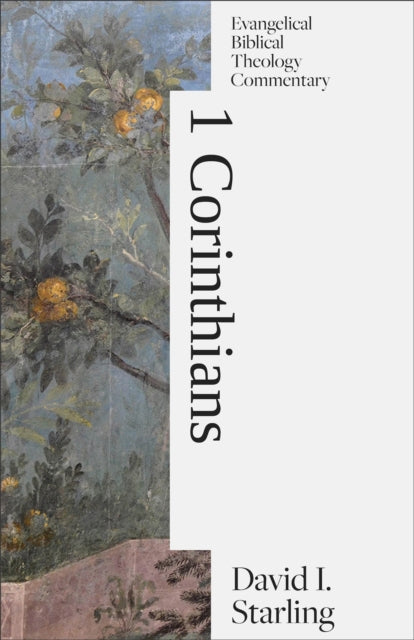 Book cover of: 1 Corinthians: Evangelical Biblical Theology Commentary