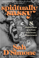 Book cover of: Spiritually Sassy. By: Sah D'Simone