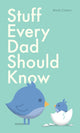 Book cover of: Stuff Every Dad Should Know. By: Brett Cohen
