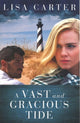 Book cover of: Vast and Gracious Tide. By: Lisa Carter