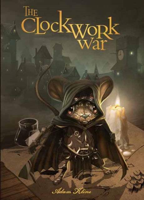 Book cover of: Clockwork War. By: Adam Kline