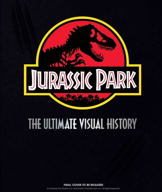 Book cover of: Jurassic Park: The Ultimate Visual History. By: James Mottram