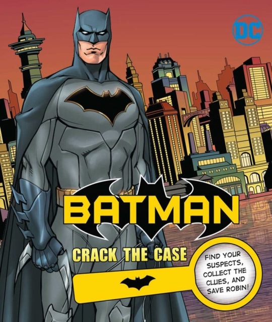 Book cover of: DC Comics: Batman: Crack the Case. By: Derek Fridolfs