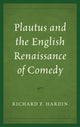 Book cover of: Plautus and the English Renaissance of Comedy. By: Richard F. Hardin
