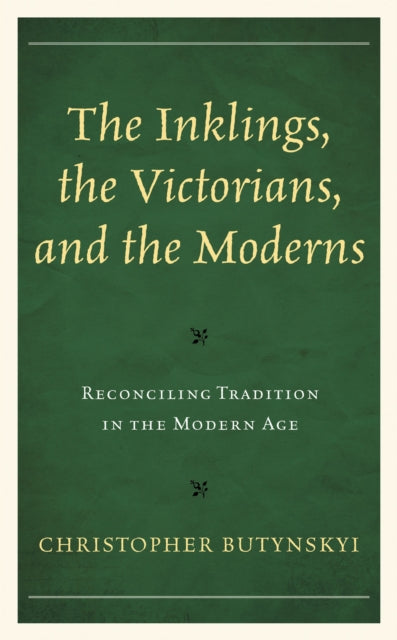 Book cover of: Inklings, the Victorians, and the Moderns. By: Christopher Butynskyi