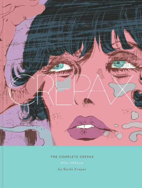 Book cover of: Complete Crepax: Evil Spells. By: Guido Crepax