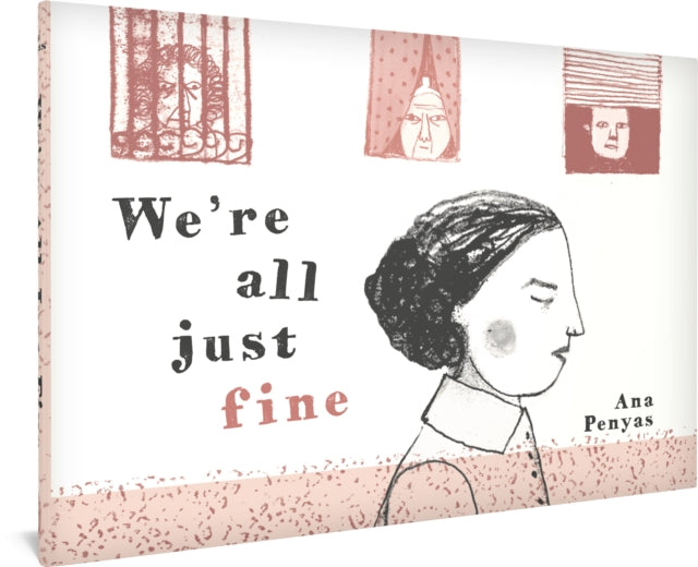 Book cover of: We're All Just Fine. By: Ana Penyas
