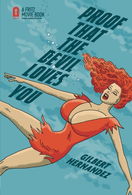 Book cover of: Proof That the Devil Loves You. By: Gilbert Hernandez