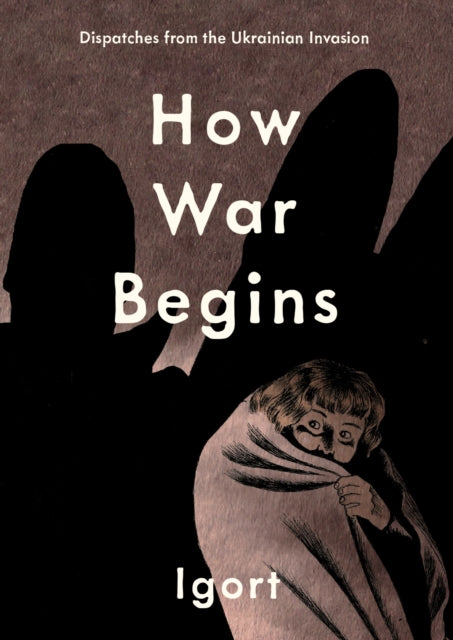 Book cover of: How War Begins. By: Igort