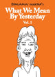 Book cover of: What We Mean by Yesterday: Vol. 1