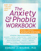 Book cover of: The Anxiety and Phobia Workbook. By: Edmund J. Bourne PhD