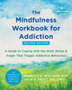 Book cover of: The Mindfulness Workbook for Addiction. By: Rebecca E. Williams