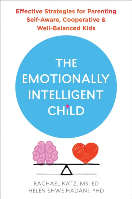 Book cover of: The Emotionally Intelligent Child. By: Helen Shwe Hadani