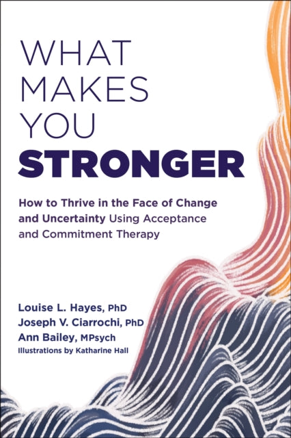 Book cover of: What Makes You Stronger. By: Louise L. Hayes