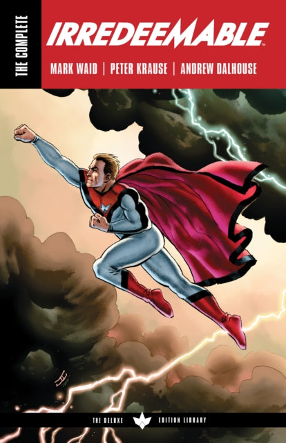Book cover of: Complete Irredeemable by Mark Waid. By: Mark Waid